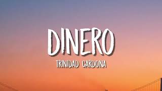 Trinidad Cardonald - Dinero lyrics