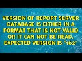 Version of report Server Database is either in a format that is not valid