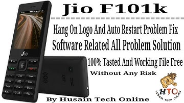 Jio F101K Auto Restart Hang On Logo And Dead Fix Solution By Husain Tech Online 2021Latest File