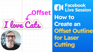 Facebook Live Session #9: How Create an Offset Outline for Laser Cutting