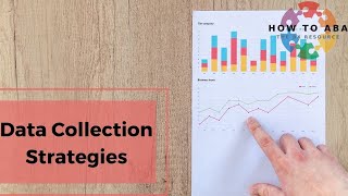 How to: Use Data Collection Strategies in ABA
