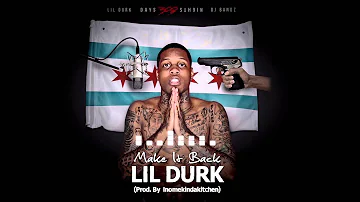 Lil Durk - Make It Back [Prod By Inomekindakitchen] (Official Audio)