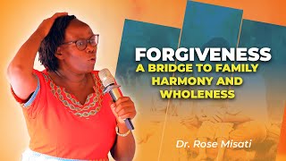 The Healing Power Of Forgiveness In The Family by Dr Rose Misati