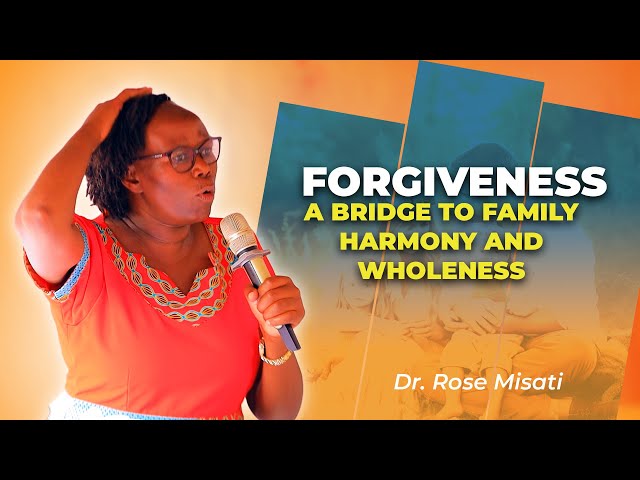 The Healing Power Of Forgiveness In The Family by Dr Rose Misati class=