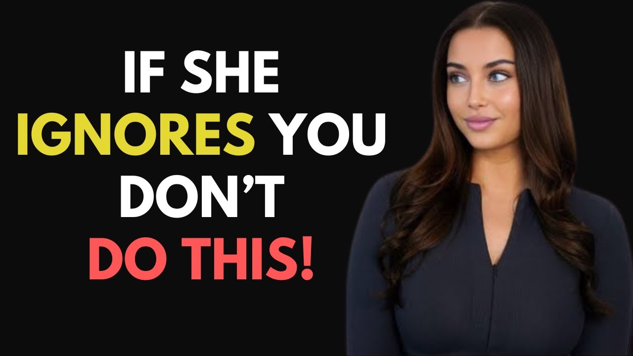 MUST WATCH! - When She Ignores You, Do NOT Make These 5 Mistakes - YouTube