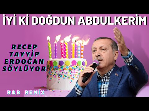 İyi ki Doğdun ABDULKERİM  |  Recep Tayyip Erdoğan REMİX - İsme Özel Doğum Günü Şarkısı