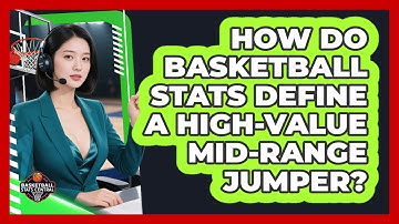 How Do Basketball Stats Define A High-value Mid-range Jumper? - Basketball Stats Central