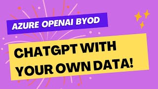 Azure OpenAI BYOD: ChatGPT with Your Own Data!