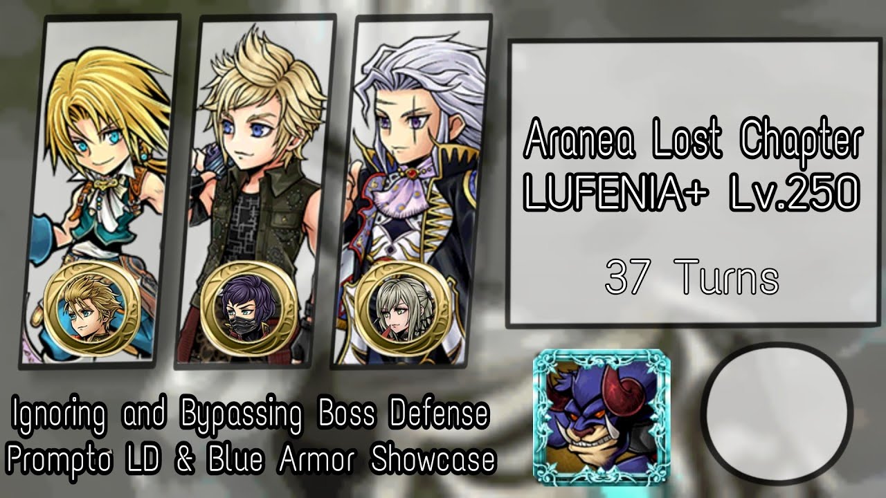 [ DFFOO GL ] Aranea Lost Chapter LUFENIA+ Lv.250 | LD/Blue Armor Prompto Showcase