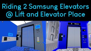 Riding 2 Samsung Elevators @ Lift and Elevator Place