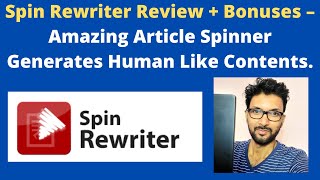 Spin Rewriter Review + Bonuses – Amazing Article Spinner Generates Human-Like Contents.