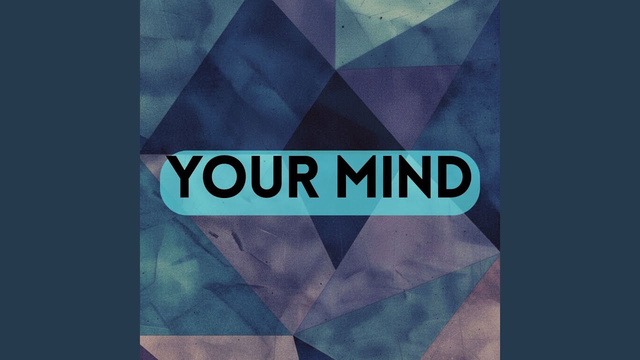Watch YOUR MIND on YouTube Watch YOUR MIND on YouTube