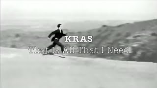 Video thumbnail of "KRAS! New Single and New ClipTok 'That Is All That I Need'"
