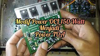 Cara Modif Power OCL 150watt Menjadi Power TOA