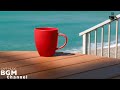 Seaside Cafe Jazz Music   Chill Out Jazz Hiphop & Slow Jazz Music