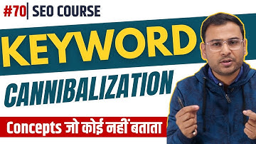 What is Keyword Cannibalization? | How to Solve Keyword Cannibalization | SEO Course | #70