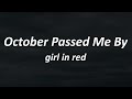 girl in red - October Passed Me By (Lyrics)