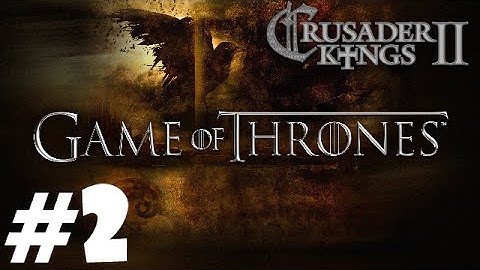Crusader Kings 2 - Game of Thrones Mod - The Tyrells - Ep.2