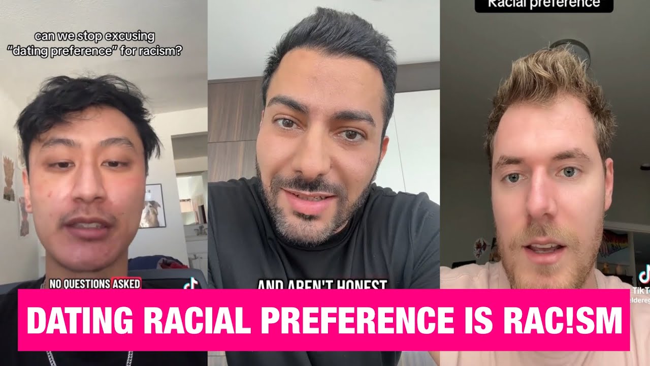 Having A Racial PREFERENCE In Dating Is RAC!SM 