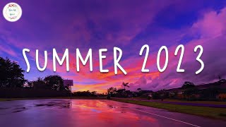 Summer 2023 playlist 🚗 Best summer songs 2023 ~ Summer vibes 2023