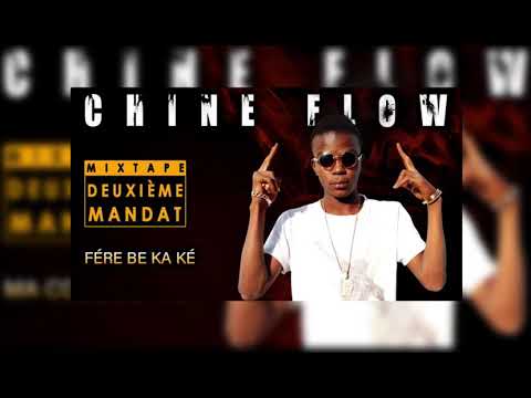 CHINE FLOW MIXTAPE DEUXIÈME MANDAT : FÉRE BE KA KÉ