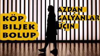 Köp biljek bolup - azdan galýanlar üçin | Tymsal