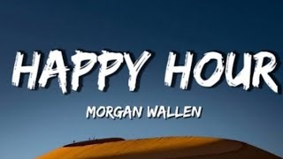 Morgan Wallen - Happy Hour (Lyrics)