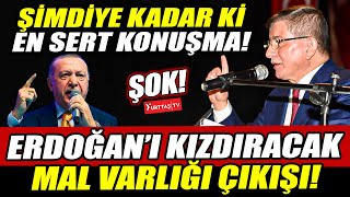 Ahmet Davutoğlu Şimdiye Kadar Ki En Sert Konuşmasını Yaptı Erdoğanı Kızdıracak Mal Varlığı Çıkışı