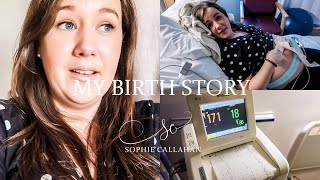 MY BIRTH STORY (INDUCTION, EMERGENCY CSECTION)  Sophie Callahan