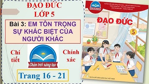 Bài 3 - Em tôn trọng sự khác biệt của người khác | Đạo đức 5 | Chân trời sáng tạo | Thầy Tiểu học