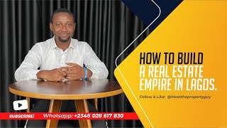 How To Build A  Real Estate Empire In Lagos, Nigeria