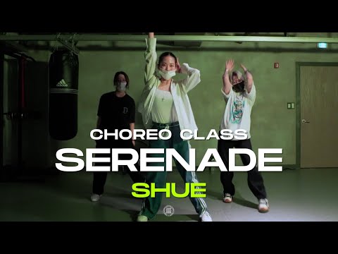 Shue Class | Ogranya - Serenade | @JustjerkAcademy