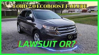 FORD EDGE 2.0 ECOBOOST ENGINE BLOCK FAILURE / LAWSUIT . #lawsuit #videos  #ford