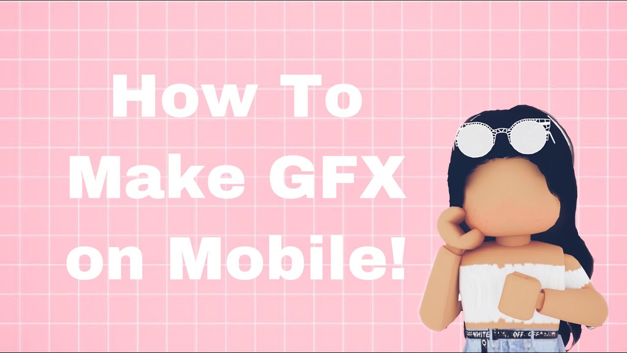 How To Make Simple Roblox Gfx On Mobile Youtube - how to make a roblox gfx on mobile youtube