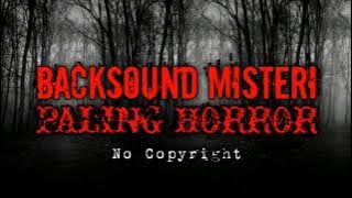 BACKSOUND MUSIK PALING HOROR || INSTRUMEN MUSIK HOROR MISTERI || NO COPYRIGHT #backsound #musikhoror