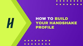 How To Build Your Handshake Profile