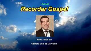 Video thumbnail of "Vem ver  -  Luiz de Carvalho"