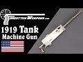 The First Browning 1919: The Automatic Tank Machine Gun