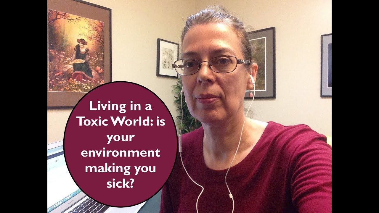 natural medicine centre Living in a toxic world: is your environment making you sick