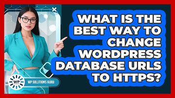 What Is The Best Way To Change WordPress Database URLs to HTTPS?