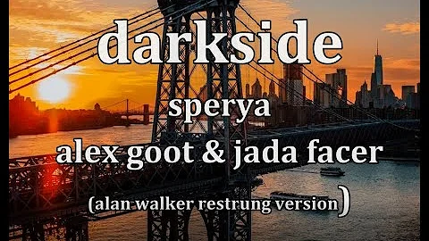 Sperya & Alex Goot & Jada Facer - Darkside (Alan W...