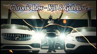 Chronic Law - Kill & Guh Live (Audio)