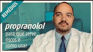 PROPRANOLOL - Para que serve, como usar e efeitos colaterais