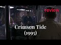 Crimson Tide (1995) Review: A Tense Submarine Thriller Showdown