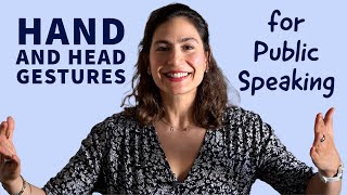 Hand Gestures and Head Movement for PUBLIC SPEAKING and PRESENTATIONS