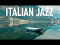 Italian JAZZ - Enchanting Music - Soothing Background Jazz Music