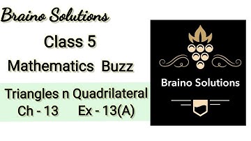 Mathematic buzzIRachna SagarIClass 5IChapter 13 ITriangles n QuadrilateralIEx 13AI@ BrainoSolutions