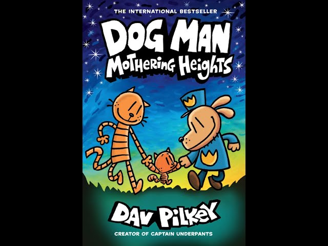 DOG MAN: Book 10 MOTHERING HEIGHTS HD by Dav Pilkey REMASTERED ( COMIC-DUB  ) READ ALOUD 