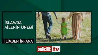 İlimden İrfana - İslam&#39;da ailenin önemi 19.05.2024