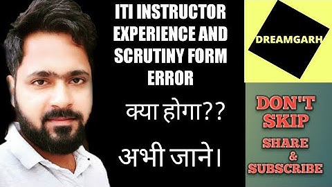 HSSC ITI INSTRUCTOR EXPERIENCE AND SCRUTINY FORM ERROR COMPLETE DETAILS ||